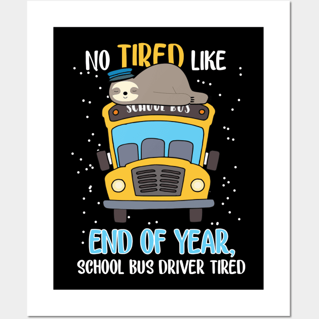 Sloth No Tired Like End Of Year Bus Driver Wall Art by Rumsa